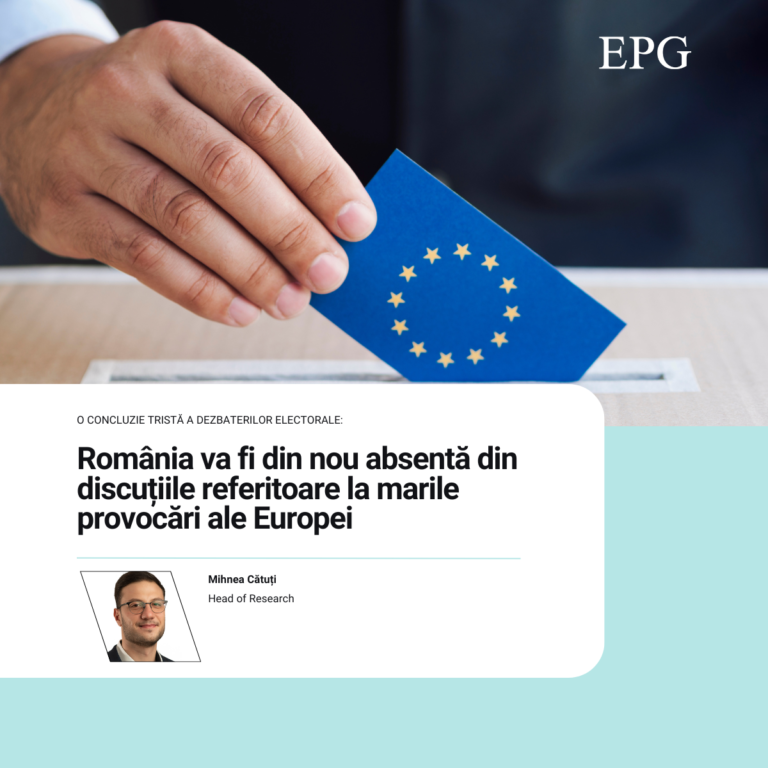 O concluzie tristă a dezbaterilor electorale: România va fi din nou absentă din discuțiile referitoare la marile provocări ale Europei